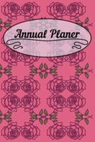 Annual Planer: 6x9 Flower Calendar Or Weekly Planner - Appointment Planner Gift Idea And Unique Gift for Women, Wife and Daughter. B083XT137B Book Cover