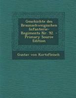 Geschichte des Braunschweigischen Infanterie-Regiments Nr. 92. 1017237662 Book Cover