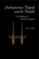 Shakespearean Tragedy and Its Double: The Rhythms of Audience Response 0271007389 Book Cover