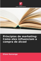 Princípios de marketing: Como eles influenciam a compra de álcool (Portuguese Edition) 6208801168 Book Cover