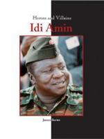 Heroes & Villains - Idi Amin (Heroes & Villains) 1590185536 Book Cover