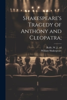 Shakespeare's Tragedy of Anthony and Cleopatra; 1021812005 Book Cover