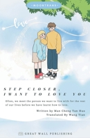 Step Closer, I Want to Love You B0CQRYCSD7 Book Cover