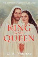 King & Queen: The Greatest Love Story Ever Lived 1432707302 Book Cover