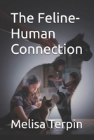 The Feline-Human Connection B0GFLYLGVH Book Cover