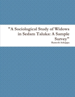 "A Sociological Study of Widows in Sedam Taluka: A Sample Survey" 1304731960 Book Cover