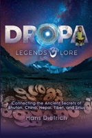 Dropa Legends & Lore: Connecting the Ancient Secrets of Bhutan, China, Nepal, Tibet, and Sirius B0GVZFCZZZ Book Cover