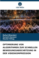 OPTIMIERUNG VON ALGORITHMEN ZUR SCHNELLEN BEWEGUNGSABSCHÄTZUNG IN DER VIDEOKOMPRESSION (German Edition) 6206772640 Book Cover