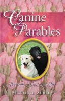 Canine Parables: Portraits of God and Life 096548064X Book Cover