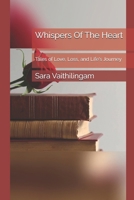 Whispers Of The Heart: Tales of Love, Loss, and Life's Journey B0DQFMNDPC Book Cover