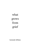 what grows from grief B0FWYL7M7Q Book Cover
