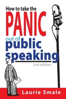How to take the Panic out of Public Speaking 2nd Edition 1922391182 Book Cover