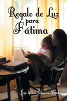 Regalo de Luz Para Fatima 1463377770 Book Cover