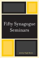 Fifty Synagogue Seminars 0761851070 Book Cover