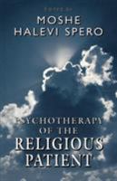 Psychotherapy of the Religious Patient 0398050589 Book Cover