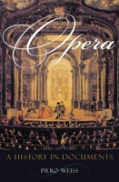 Opera: A History in Documents 0195116380 Book Cover