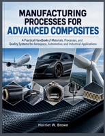 Manufacturing Processes for Advanced Composites B0HJRM475J Book Cover