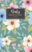 Daily Medication logbook: Medication Administration Planner & Record Log Book Perfect as a medical reminder and record book. Monday To Sunday For 53 weeks 1692804561 Book Cover