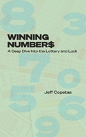 Winning Numbers: A Deep Dive Into the Lottery and Luck B0CLQGXWP1 Book Cover
