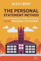 The Personal Statement Method: The Fuss-Free Guide to Writing a Successful UCAS Personal Statement 1916079806 Book Cover