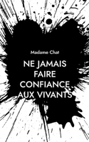 Ne jamais faire confiance aux vivants (French Edition) 2322557218 Book Cover