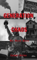 Generation Chaos: We Were Here B0FH1XMYKJ Book Cover