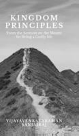 Kingdom Principles: From the Sermon on the Mount for living a Godly life B0FG4G1LLK Book Cover