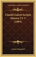 Claudii Galeni Scripta Minora V1-3 (1884) 1168494699 Book Cover