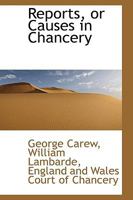 Reports, or Causes in Chancery 1144488281 Book Cover