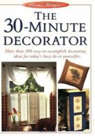 The 30-Minute Decorator (The Home Magic Decorating Series) 1558704981 Book Cover