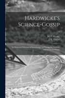 Hardwicke's Science-gossip: an Illustrated Medium of Interchange and Gossip for Students and Lovers of Nature; 9 1015180507 Book Cover