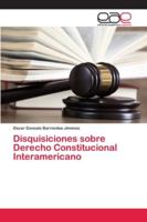 Disquisiciones sobre Derecho Constitucional Interamericano 6202101083 Book Cover