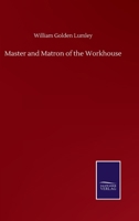 Master and Matron of the Workhouse 1016661193 Book Cover