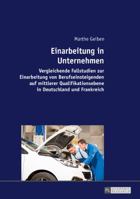 Einarbeitung in Unternehmen: Vergleichende Fallstudien Zur Einarbeitung Von Berufseinsteigenden Auf Mittlerer Qualifikationsebene in Deutschland Und Frankreich 3631698879 Book Cover