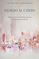 Elogio al canto: Diario di una vita d'amore spezzata e di una rinascita nell'arte B09FC7XFN9 Book Cover