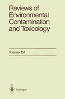 Reviews of Environmental Contamination and Toxicology, Volume 151: Continuation of Residue Reviews 1461273552 Book Cover