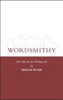 Wordsmithy: Hot Tips for the Writing Life 1591280990 Book Cover