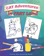 Cat Adventures in Fart Land: Funny Cat Coloring Book B092CB84GL Book Cover