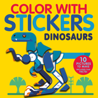 Color with Stickers: Dinosaurs: Create 10 Pictures with Stickers! 1664340092 Book Cover