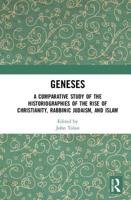 Geneses: A Comparative Study of the Historiographies of the Rise of Christianity, Rabbinic Judaism, and Islam 1032178191 Book Cover