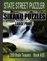 Sikaku Puzzles: Large Print 200 Brain Teaser Book #20: Fun Filled Puzzles and Solutions for Beginners and Up 1686465637 Book Cover