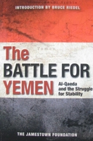 The Battle For Yemen: Al-Qaeda and the Struggle for Stability 061536666X Book Cover