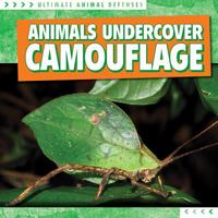 Animals Undercover: Camouflage 1482444232 Book Cover