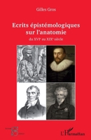 Ecrits épistémologiques sur l'anatomie du XVI e au XIX e siècle (Acteurs de La Science) (French Edition) 2343050945 Book Cover