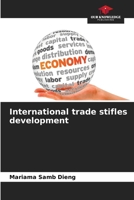 International trade stifles development 6630322711 Book Cover