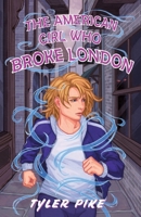 The American Girl Who Broke London 0648982173 Book Cover