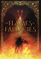 Of Flames and Fallacies B0FPFQRR39 Book Cover