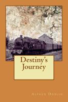 Destiny's Journey: Flight from the Nazis 1499251963 Book Cover