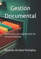 Gestión Documental: Claves para una organización de archivos eficiente (Spanish Edition) B0DQLMQGV9 Book Cover