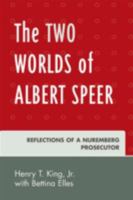 The Two Worlds of Albert Speer: Reflections of a Nuremberg Prosecutor 0761835776 Book Cover